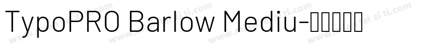 TypoPRO Barlow Mediu字体转换
